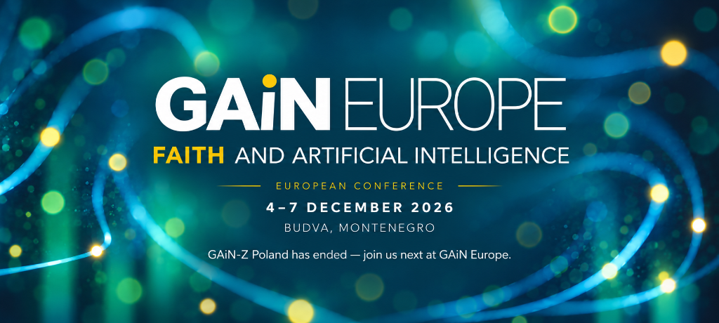 GAiN Europe 2026 - Faith and Artificial Intelligence - 4-7 December 2026, Budva, Montenegro